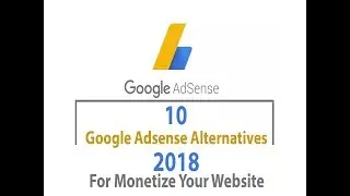 10 Adsense Alternatives 2018 Will Help Monetize Your Site