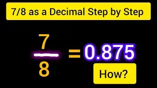 Express/Write 7/8 as a Decimal|Convert 7/8 to Decimal|Math for Students,CPA Prep &Finance Basics USA