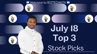 Top 3 Stock Picks to Watch | July 18, 2025