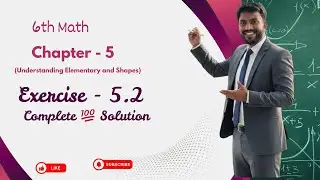 6th Math Exercise: 5.2 Complete 💯 Solution || Chapter - 5 (Understanding Elementary Shapes) ||