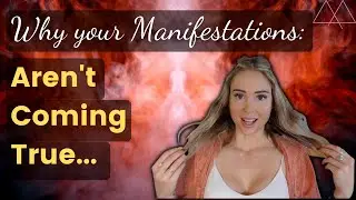Why your manifestations aren't coming true!