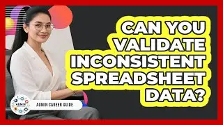 Can You Validate Inconsistent Spreadsheet Data?