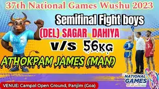 37th national Games wushu Goa semifinal Fight 56kg boys' (DEL)SAGAR  DAHIYA v/s JAMES MEITEI (MAN)