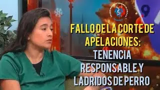 Fallo de Corte de Apelaciones: Tenencia Responsable y ladridos de perro.