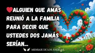 ❤️ALGUIEN QUE AMAS REUNIÓ A LA FAMILIA PARA DECIR QUE USTEDES DOS JAMÁS SERÍAN...
