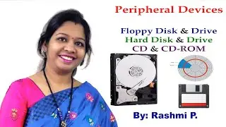 Input & Output Devices || Peripheral devices || Lecture 03 || Floppy disk, Hard disk, CD & CD-ROM