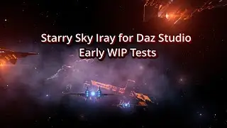 Starry Sky Iray for Daz Studio Early WIP Tests 2023