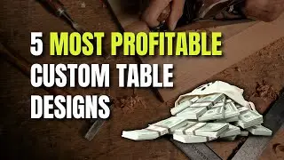 The 5 Most Profitable Custom Table Designs
