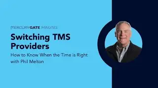 MercuryGate Minutes | Switching TMS Providers: How To Know When The Time Is Right