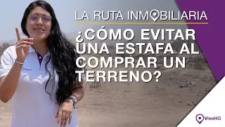 C&Oacute;MO EVITAR UNA ESTAFA AL COMPRAR UN TERRENO
