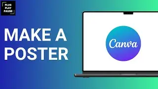 HOW TO MAKE A POSTER IN CANVA