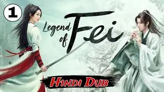 Legend of Fei ll {{Hindi Dub}} episode 1 Historical drama ll
