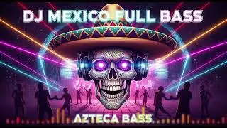 Best Mexico House DJ Mix For Night Party