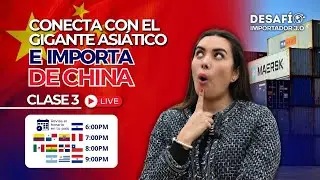 CLASE #3: Conecta con el gigante asi&aacute;tico e Importa de China 🚢💰