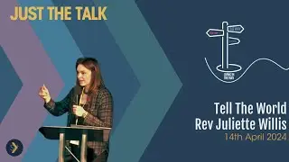14 April: Living in the Way - Tell the World - Juliette Willis