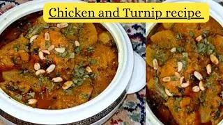 Chicken &Turnip ki Recipe 😋 |How to make chicken &Turnip Recipe 