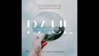 The Imitation of Paul - 1 Corinthians 4:15-16 // Sunday Online Service, 2 Oct 2022