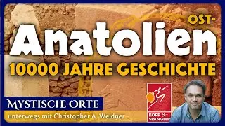 Ost-Anatolien: 10000 Jahre Geschichte! #mystischeorte