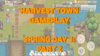 *NEW* Harvest Town Gameplay SPRING Day 3 - PART 2