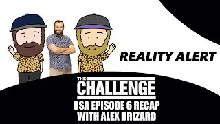 The Challenge: USA Season 1 Episode 6 Recap With Alex Brizard