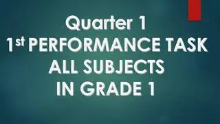 Quarter 1 - 1st Performance Task with RUBRICS in ALL SUBJECTS in Grade 1