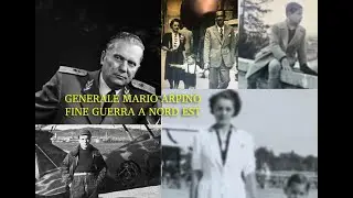 GENERALE MARIO ARPINO - FINE GUERRA A NORD EST DELL'ITALIA