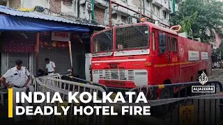 Deadly hotel fire in the eastern Indian city of Kolkata, kills at least 15 people