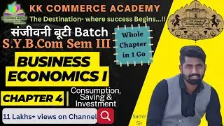 Sybcom |Semester 3| Business Economics I | Chapter 4 | Consumption, Saving & Investment | Revision
