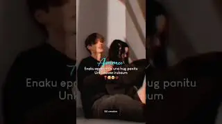hug whatsapp status tamil | miss you hug whatsapp status tamil | #missyou #hug #couplegoals #love