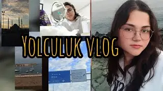 TRABZON'A GİDİYORUZ! yolculuktan kesitler