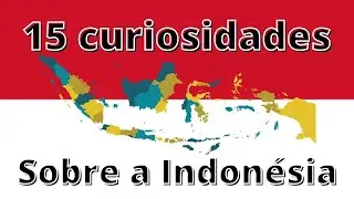 15 CURIOSIDADES SOBRE A INDONÉSIA - Tudo o que você precisa saber sobre o país!