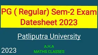 PPU : PG ( Regular) Sem-2 Exam Datesheet 2023 | Patliputra University Post Graduation Exam
