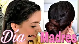 PEINADOS PARA EL DÍA DE LAS MADRES 2019 ♥️MOTHERS DAY