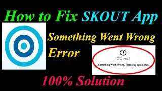How to Fix SKOUT  Oops - Something Went Wrong Error in Android & Ios - Please Try Again Later