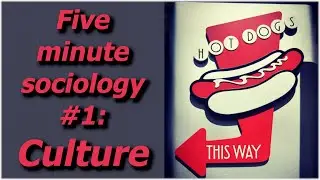 Culture, cultural universals, material culture, and non-material culture: Five minute sociology!