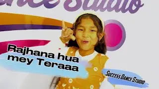 Rajhana Hua May Tera - Success Dance Studio 