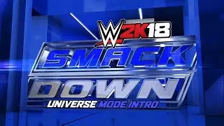 Universe Mode 2K18: NEW SmackDown Intro