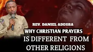 Why christian   prayers is different from other religions_Reverend Daniel Adegba