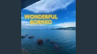 Wonderful Borneo Sapek Relaxation Meditation