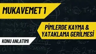 PİMLERDE KAYMA GERİLMESİ & YATAKLAMA GERİLMESİ | KONU ANLATIMI | MUKAVEMET 1