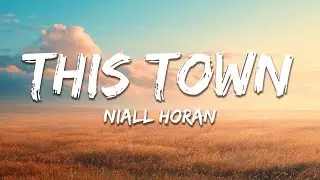 Niall Horan - This Town (Lyrics)