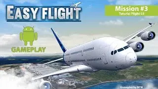 [GAMEPLAY ANDROID] Easy Flight - Flight Simulator | Mission | Tuturial Flight #3