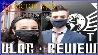 Doctor Who: Time Fracture - Vlog + Review [Immersive Everywhere] - 10TH DOCTOR COSPLAY