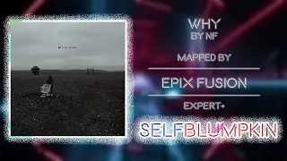 Beat Saber - Full Combo - Why - NF - Mapped by Epix Fusion