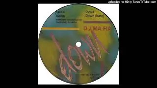 DJ Ma-fia - Down (Base) - 1995