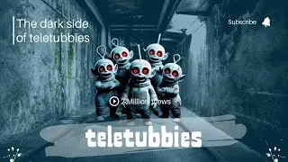 The Dark Truth Behind Teletubbies: Creepy Facts You Never Knew!