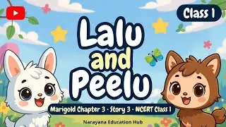 Lalu and Peelu | Marigold Chapter 3 | NCERT English Class 1 [Listen] | CBSE | Story 3 Kids Learning
