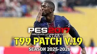 PES 2017 T99 PATCH V 19 SEASON 25/26 WITH BRI SUPER LEAGUE