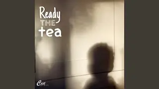 Ready The Tea