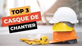 🔥 TOP 3 : Meilleur Casque de Chantier 2023